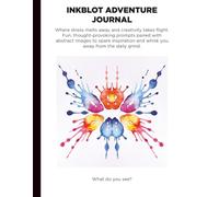 Inkblot Adventure Journal: Stress-Relief Creative Writing & Drawing Prompts with Abstract Images, Reflection Pages, and DIY Art Activities