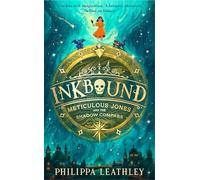 Inkbound: Meticulous Jones and the Shadow Compass: A thrilling and utterly magical children's adventure story of courage, family and fate: Book 2