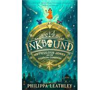 Inkbound: Meticulous Jones and the Shadow Compass: A thrilling and utterly magical children's adventure story of courage, family and fate: Book 2