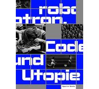 Inke Arns Sabine Weier Jan Wenzel Franciska Zó Robotron: Code und Ut (Tascabile)
