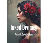 Inked Divinity: A Gothic Tattoo-Inspired Adult Coloring Book of Dark Beauty and Edgy Fantasy: Intricate Black and White Line Art Featuring Seductive ... and More for Creative Expression and Stress