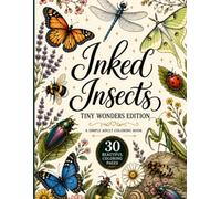 Inked Insects: Tiny Wonders Edition: A Simple Adult Coloring Book