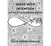 Inked With Intention: An Adult Coloring Book