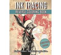 Inkfinity Arts Christmas Edition: Ink Tracing Reverse Coloring Book to Trace with Just One Black Pen - 50 Fantasy Designs for Adults and Teens