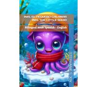 INKI, EL PEQUEÑO CALAMAR - INKI, THE LITTLE SQUID: Bilingual book Spanish -English