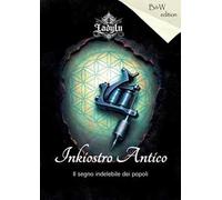 Inkiostro antico. Il segno indelebile dei popoli