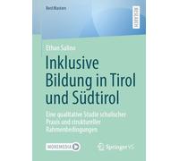 Inklusive Bildung in Tirol Und Südtirol: Eine Qualitative Studie Schulischer Praxis Und Struktureller Rahmenbedingungen