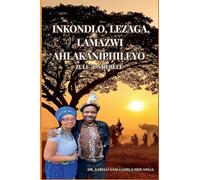 INKONDLO, LEZAGA, LAMAZWI AHLAKANIPHILEYO, LENGANEKWANA: ZULU & NDEBELE