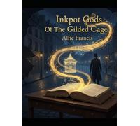 Inkpot Gods Of The Gilded Cage