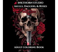 Inkthorn Studio: Skulls, Daggers, & Roses: Bold and Easy Coloring Book for Adults Featuring Skulls, Roses, and Daggers