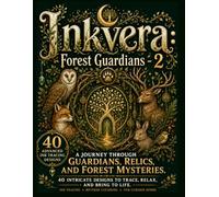 Inkvera: Forest Guardians 2 -: Reverse Coloring Book for Adults | 40 Ink Tracing Pages with Mystical Forest Animals, Glowing Runes & Hidden Guardians ... Book with Bold Outlines & Discovery Themes