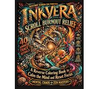 Inkvera: Scroll Burnout Relief - A Reverse Coloring Book to Calm the Mind and Reset Focus: 40 Advanced Ink Tracing Rituals | Destroy Screen Fog ... Creativity Through Mindful Gouache Doodles