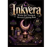 Inkvera: Witchy Ink Tracing & Reverse Coloring Book: 40 Advanced Fantasy Ritual Pages for Adults, Ink Tracing Coloring, Reverse Coloring, Witchcraft ... Creative Coloring, Challenging Designs