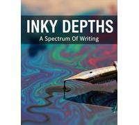 Inky Depths: A Spectrum Of Writing