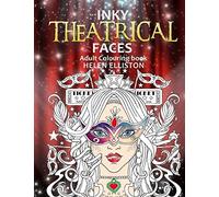 Inky Theatrical Faces: Themed Faces, art therapy colouring book: Volume 11