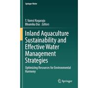 Inland Aquaculture Sustainability and Effective Water Management Strategies: Optimizing Resources for Environmental Harmony