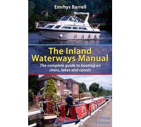Inland Waterways Manual: The Complete Guide to Boating on Rivers, Lakes and Canals