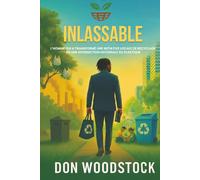 INLASSABLE: L’homme qui a transformé une initiative locale de recyclage en une interdiction nationale du plastique