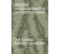 Inlegno. Cambiare prospettiva per costruire il futuro