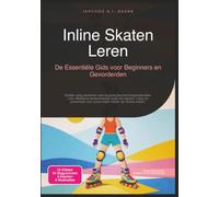 Inline Skaten Leren: De Essentiële Gids voor Beginners en Gevorderden