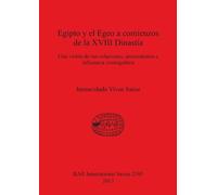 Inmaculada Vivas Sai Egipto y el Egeo a comienzos de la XVIII Dinast (Tascabile)