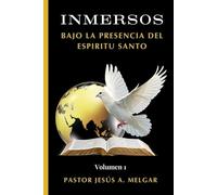 INMERSOS BAJO LA PRESENCIA DEL ESPIRITU SANTO: VOLUMEN I