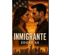 Inmigrante: Cuando el amor desafía fronteras