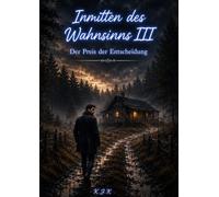 Inmitten des Wahnsinns III: Der Preis der Entscheidung: 2