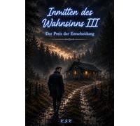 Inmitten des Wahnsinns III: Der Preis der Entscheidung: 2