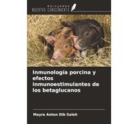 Inmunología porcina y efectos inmunoestimulantes de los betaglucanos