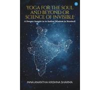 Inna Ananthakrishna Shar Yoga for Soul and Beyond or Invisible Scien (Tascabile)
