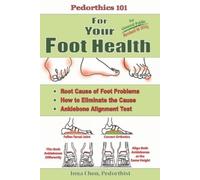 Inna Chon Pedorthics 101 For Your Foot Health (Tascabile) Pedorthics 101
