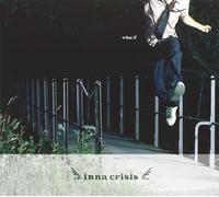 Inna Crisis - What If