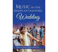 Inna Naroditskaya Music in the American Diasporic Wedding (Tascabile)