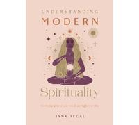 Inna Segal Understanding Modern Spirituality (Copertina rigida)