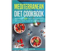 Inna Volia Mediterranean Diet cookbook: With Over 100 Best Healthy F (Tascabile)
