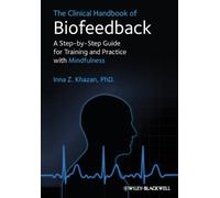 The Clinical Handbook of Biofeedback: A Step-by-Step Guide for Training and Practice With Mindfulness