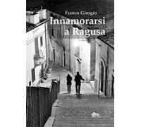 Innamorarsi a Ragusa