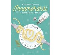 Innamorarsi a stomaco vuoto