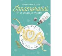 Innamorarsi a stomaco vuoto