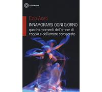 Innamorarsi ogni giorno-quattro momenti dell'amore