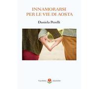 Innamorarsi per le vie d'Aosta