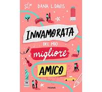 Innamorata del mio migliore amico