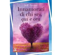 Innamorati di chi sei, qui e ora