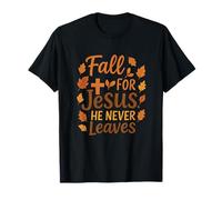 Innamorati di Gesù Che Non se ne va mai, Autumn Faith Humor Apparel Maglietta