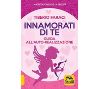 Innamorati di te. Guida all'auto-realizzazione