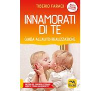 Innamorati di te. Guida all'auto-realizzazione