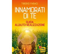 Innamorati di te. Guida all'auto-realizzazione