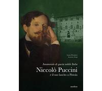 Innamorato di questa nobile Italia. Niccolò Puccini e il suo lascito a Pistoia