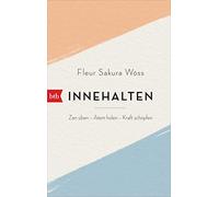 Innehalten: Zen üben - Atem holen - Kraft schöpfen